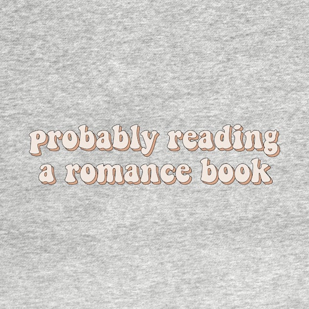 Probably Reading a Romance Book - Book Lover Sticker Bookish Vinyl Laptop Decal Booktok Gift Journal Stickers Reading Present Smut Library Spicy Reader Read by SouQ-Art